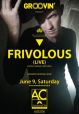  LIVE FRIVOLOUS